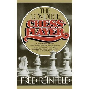 Complete Chess Player -- Fred Reinfeld